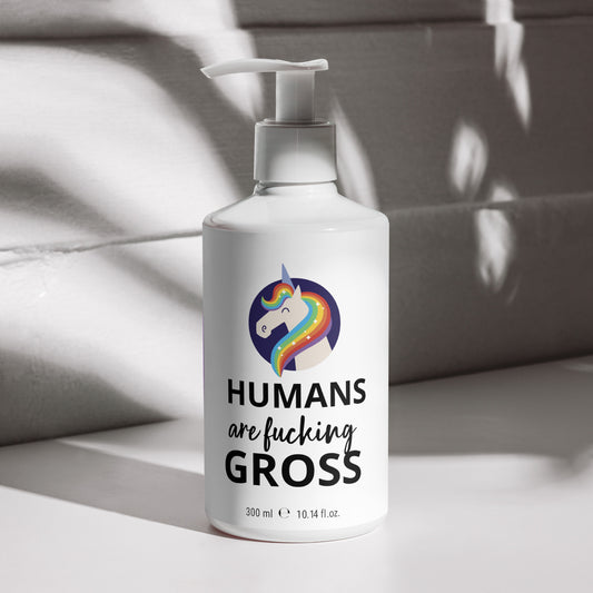 Unicorn Humans Are Gross - Refreshing hand & body wash